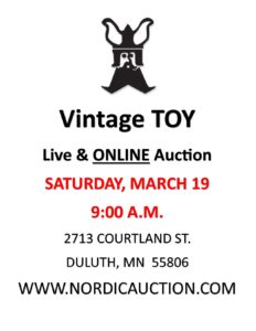 Vintage TOY Live & ONLINE Auction (March 19) @Nordic @ Nordic Auction | Duluth | Minnesota | United States