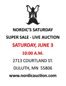 NORDIC'S SUPER SATURDAY LIVE AUCTION (June 3) Duluth, MN @ Nordic Auction | Duluth | Minnesota | United States